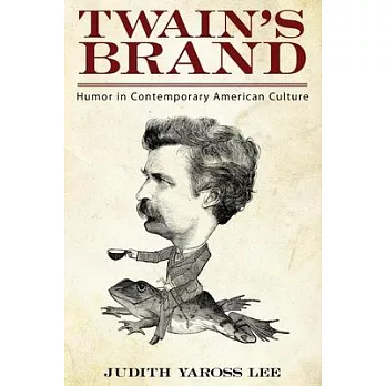 Twain’s Brand: Humor in Contemporary American Culture