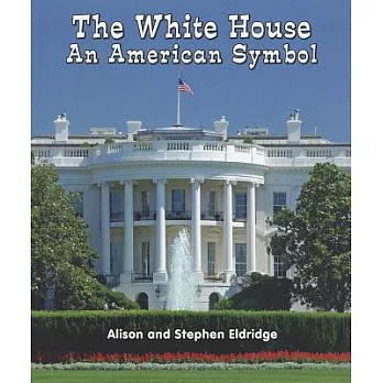 The White House: An American Symbol