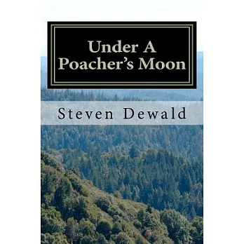 Under a Poacher’s Moon: Stories of a Wisconsin Game Warden