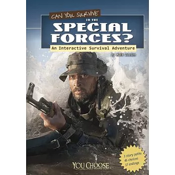 Can you survive in the Special Forces? : an interactive survival adventure /