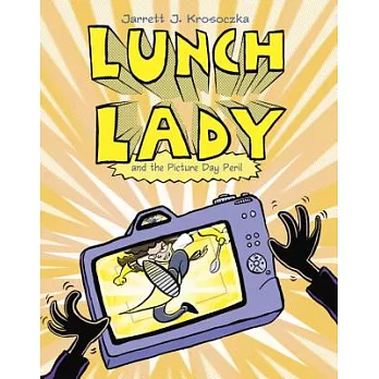 Lunch Lady 8 : Lunch Lady and the picture day peril