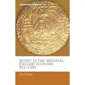 Money in the Medieval English Economy 973-1489