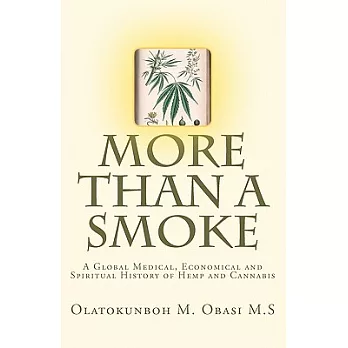 More Than a Smoke: A Global Medical, Economical and Spiritual History of Hemp and Cannabis