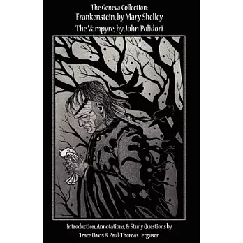The Geneva Collection:: Frankenstein; the Vampyre; Fragment of a Ghost; Fragment of a Novel