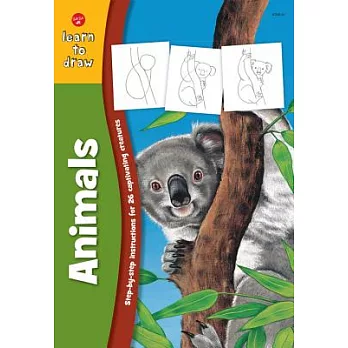 Learn to Draw Animals: Learn to Draw and Color 26 Wild Creatures, Step by Easy Step, Shape by Simple Shape!