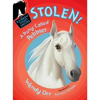 Stolen!: A Pony Called Pebbles