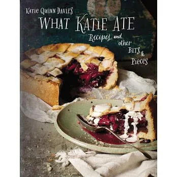 What Katie Ate: Recipes and Other Bits & Pieces