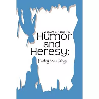 Humor and Heresy: Poetry That Sings