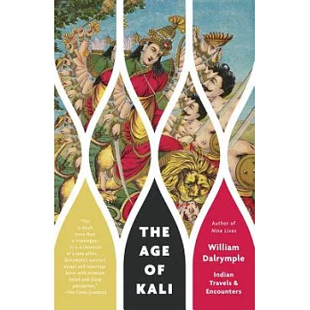 The Age of Kali: Indian Travels & Encounters