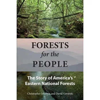 Forests for the People: The Story of America’s Eastern National Forests