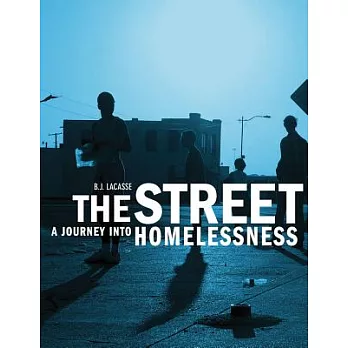 The Street: A Journey into Homelessness