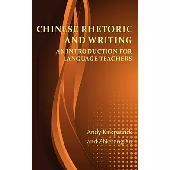 Chinese Rhetoric and Writing: An Introduction for Language Teachers