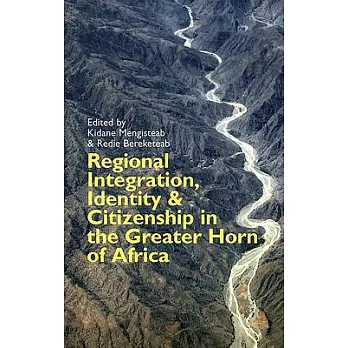 Regional Integration, Identity & Citizenship in the Greater Horn of Africa