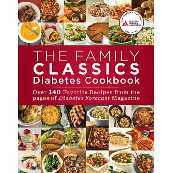 The Family Classics Diabetes Cookbook: Over 140 Favorite Recipes from the Pages of Diabetes Forecast Magazine