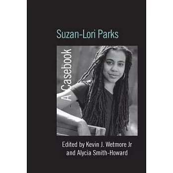 Suzan-Lori Parks: A Casebook