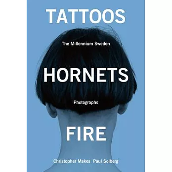 Tattoos, Hornets & Fire: The Millennium Sweden Photographs
