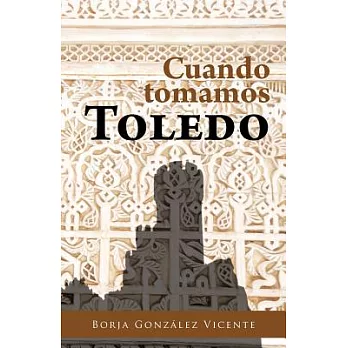 Cuando tomamos Toledo