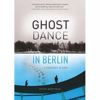 Ghost Dance in Berlin: A Rhapsody in Gray
