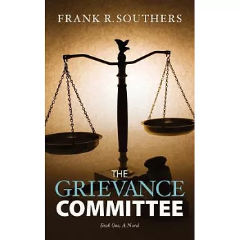 The Grievance Committee: Book One