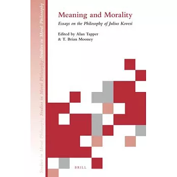 Meaning and Morality: Essays on the Philosophy of Julius Kovesi