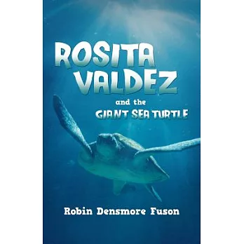 Rosita Valdez: And the Giant Sea Turtle