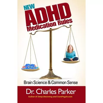 The New ADHD Medication Rules: Brain Science & Common Sense