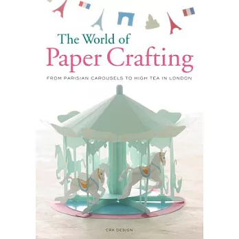 The World of Paper Crafting: From Parisian Carousels to High Tea in London