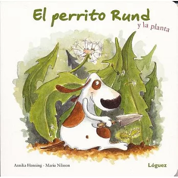 El perrito rund y la planta / Doggie Rund and the Plant