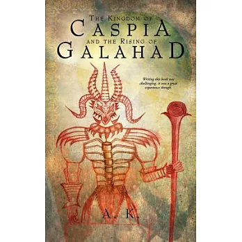 The Kingdom of Caspia and the Rising of Galahad