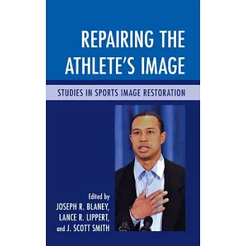 Repairing the Athlete’s Image: Studies in Sports Image Restoration