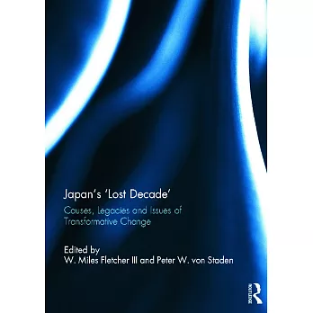 Japan’s ’lost Decade’: Causes, Legacies and Issues of Transformative Change