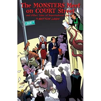 The Monsters Meet on Court Street and Other Tales of Supernatural Law