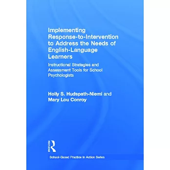 Implementing Response-To-Intervention to Address the Needs of English-Language Learners: Instructional Strategies and Assessment Tools for School Psyc