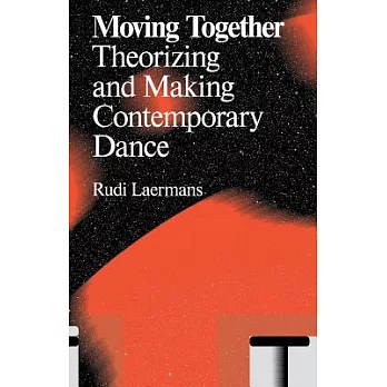 Moving Together: Making and Theorizing Contemporary Dance