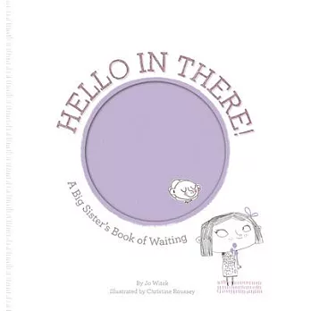 Hello in There!: A Big Sister’s Book of Waiting