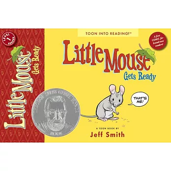 Little Mouse gets ready : a Toon book /