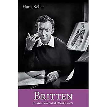 Britten: Essays, Letters and Opera Guides