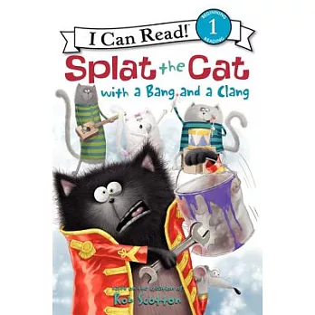 Splat the cat with a bang and a clang /