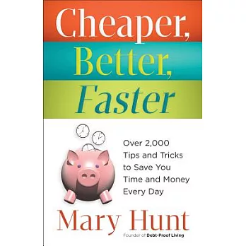 博客來-Cheaper, Better, Faster: Over 2,000 Tips and Tricks to Save You