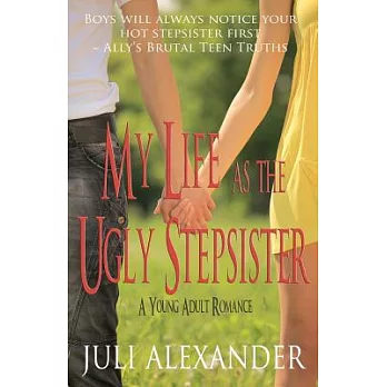 My Life As the Ugly Stepsister: A Young Adult Romance