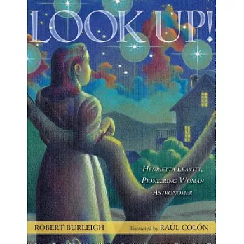 Look Up! : Henrietta Leavitt, pioneering woman astronomer