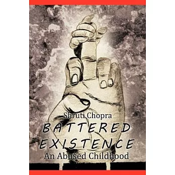 Battered Existence: An Abused Childhood