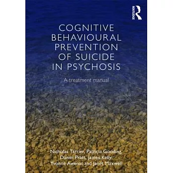 Cognitive Behavioural Prevention of Suicide in Psychosis: A Treatment Manual