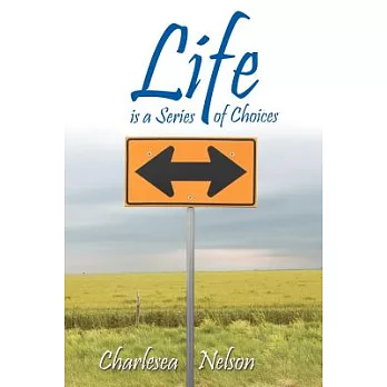 Life Is a Series of Choices