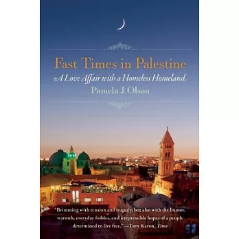 Fast Times in Palestine: A Love Affair With a Homeless Homeland