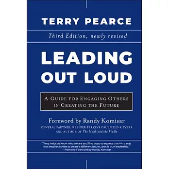 Leading Out Loud: A Guide for Engaging Others in Creating the Future