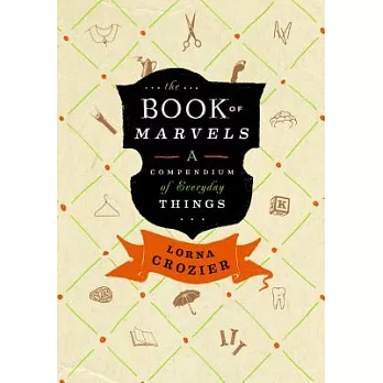 The Book of Marvels: A Compendium of Everyday Things