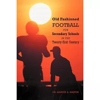 Old Fashioned Football for Secondary Schools in the Twenty-First Century