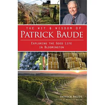 The Wit & Wisdom of Patrick Baude: Exploring the Good Life in Bloomington