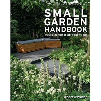 Small Garden Handbook: Making the Most of Your Outdoor Space